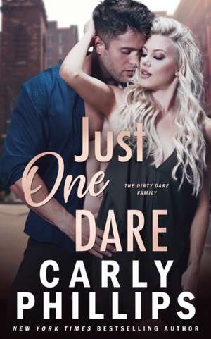 Just One Dare de Carly Phillips