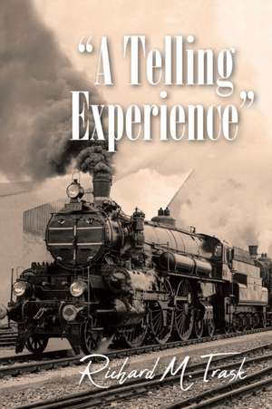 A Telling Experience de Richard M Trask