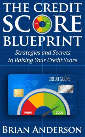 The Credit Score Blueprint de Brian Anderson