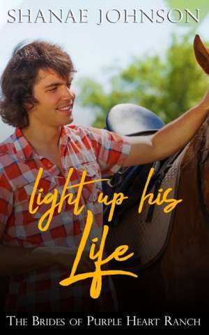 Light Up His Life de Shanae Johnson