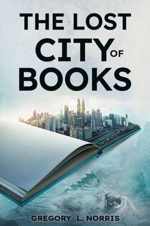 The Lost City of Book de Gregory L Norris