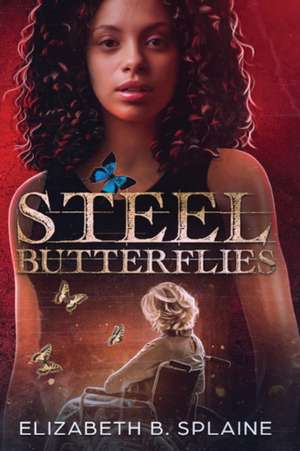 Steel Butterflies de Elizabeth B Splaine