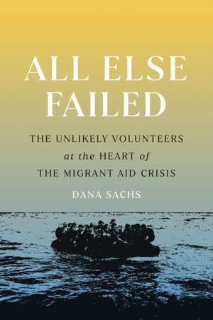 All Else Failed de Dana Sachs