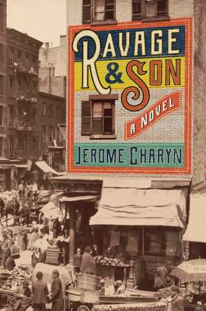 Ravage & Son de Jerome Charyn