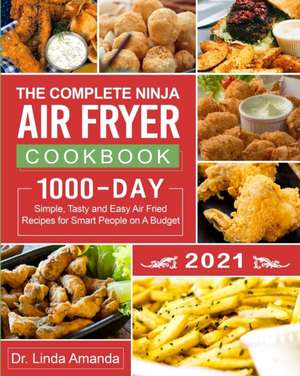 The Complete Ninja Air Fryer Cookbook 2021 de Linda Amanda