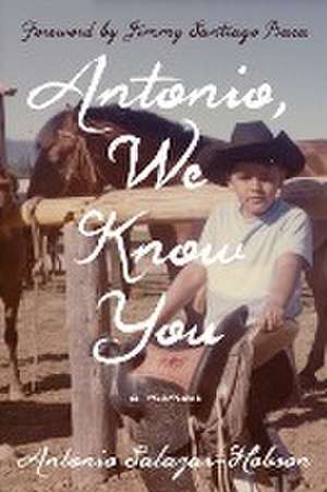 Antonio, We Know You de Antonio Salazar-Hobson