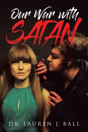 Our War With Satan de Lauren J. Ball