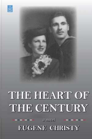 The Heart of the Century de Eugene Christy