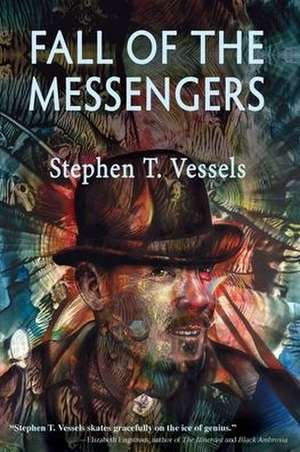 Fall of The Messengers de Stephen T Vessels