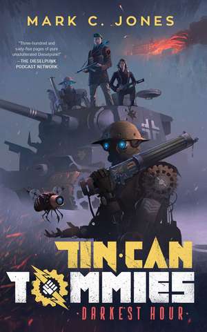 Tin Can Tommies: Darkest Hour de Mark C Jones