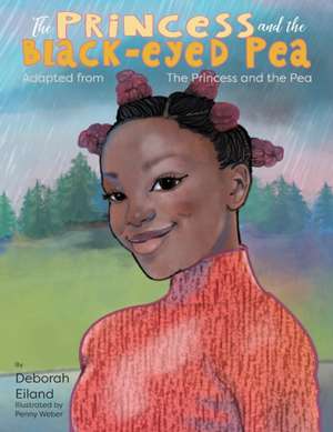 The Princess and the Black-eyed Pea de Deborah A. Eiland