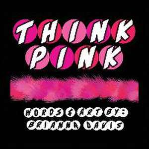 Think Pink de Brianna Davis