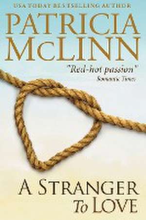 A Stranger to Love de Patricia McLinn