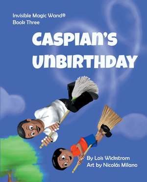 Caspian's UnBirthday de Lois Wickstrom