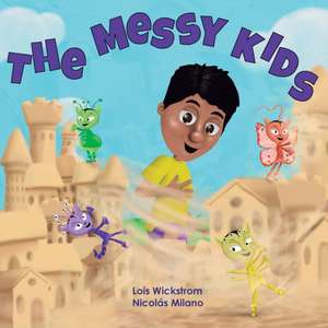 The Messy Kids de Lois Wickstrom