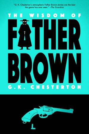 The Wisdom of Father Brown (Warbler Classics) de G. K. Chesterton