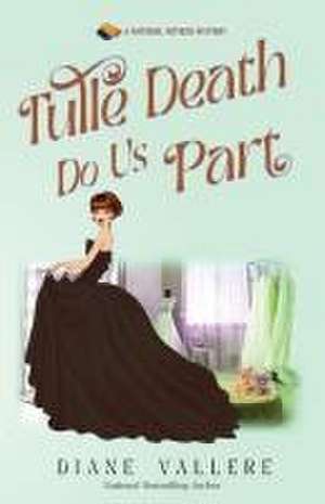 Tulle Death Do Us Part de Diane Vallere