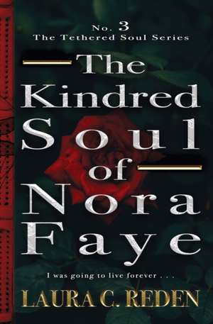 The Kindred Soul of Nora Faye de Laura C. Reden