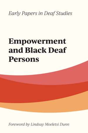 Empowerment and Black Deaf Persons de Lindsay Moeletsi Dunn