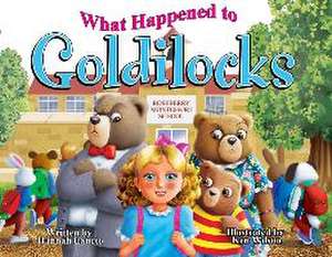 What Happened to Goldilocks? de Hannah Lancto