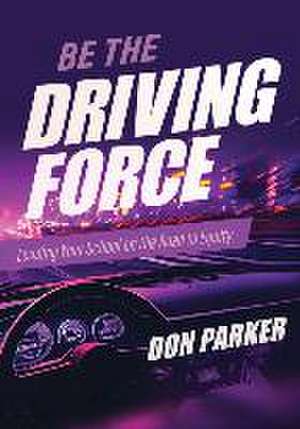 Be the Driving Force de Don Parker