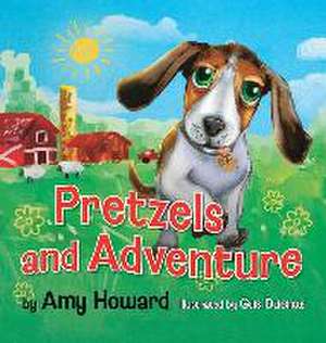 Pretzels and Adventure de Amy Howard