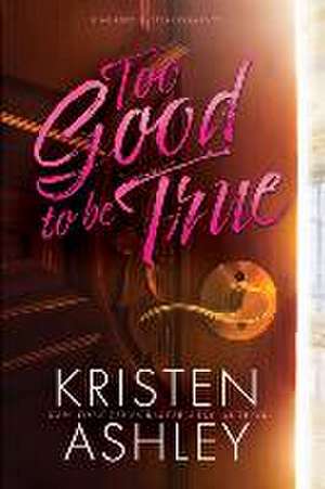 Too Good to Be True de Kristen Ashley