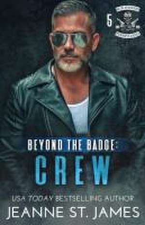 Beyond the Badge - Crew de Jeanne St. James