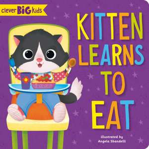 Kitten Learns to Eat de Clever Publishing