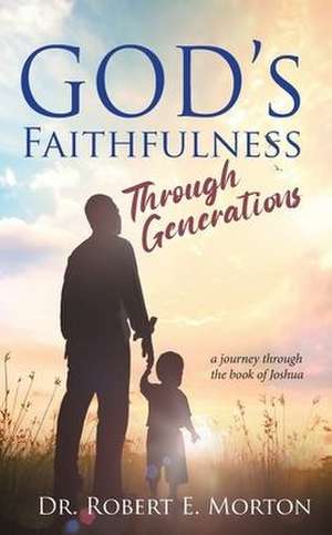 God's Faithfulness Through Generations de Robert Morton