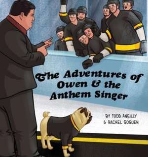 The Adventures of Owen & the Anthem Singer de Todd Angilly