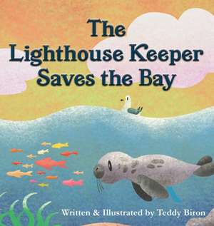 The Lighthouse Keeper Saves the Bay de Teddy Biron