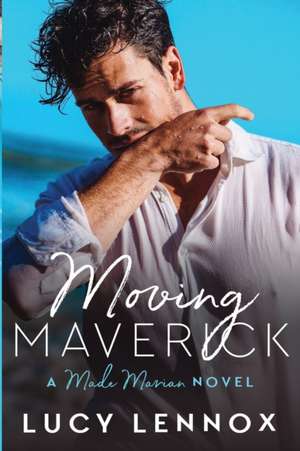 Moving Maverick de Lucy Lennox