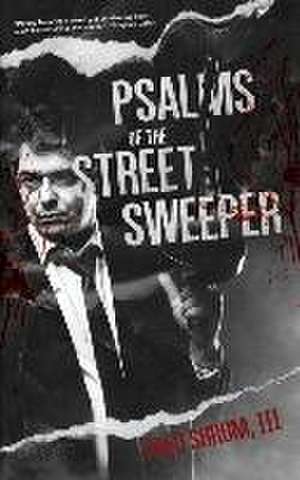 Psalms of The Street Sweeper de Fred Shrum