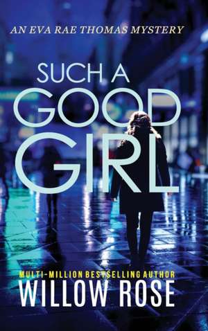 SUCH A GOOD GIRL de Willow Rose