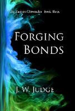 Forging Bonds de J. W. Judge