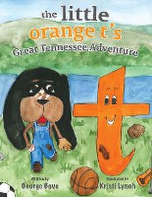 the little orange t's Great Tennessee Adventure de George Bove