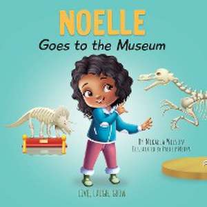 Noelle Goes to the Museum de Mikaela Wilson