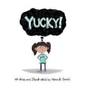 Yucky! de Kevin D Smith