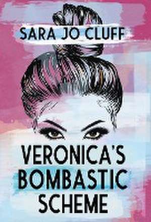 Cluff, S: Veronica's Bombastic Scheme