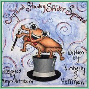 Sigmund Stanley Spider Squared de Kimberly S Hoffman