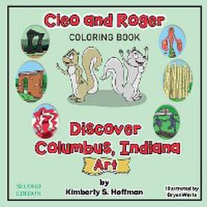 Cleo and Roger Discover Columbus, Indiana - Art (Coloring book) de Kimberly S Hoffman