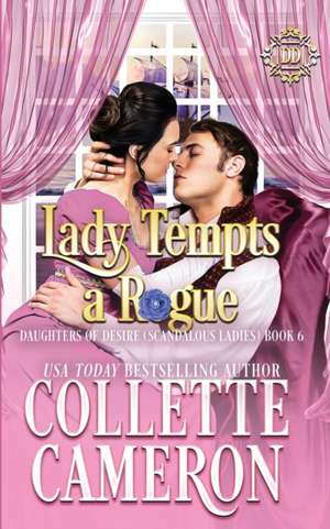 Lady Tempts a Rogue de Collette Cameron