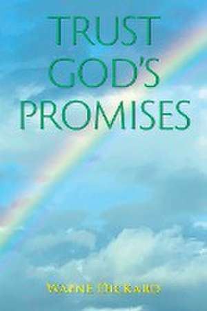 Trust God's Promises de Wayne Dickard