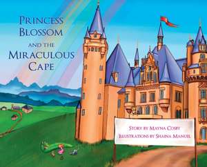 Princess Blossom and the Miraculous Cape de Mayna Cosby