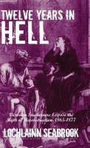 Twelve Years in Hell de Lochlainn Seabrook