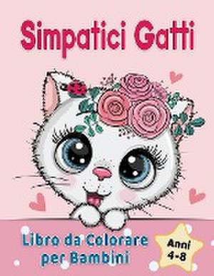 Simpatici Gatti Libro da Colorare per Bambini dai 4-8 anni de Golden Age Press