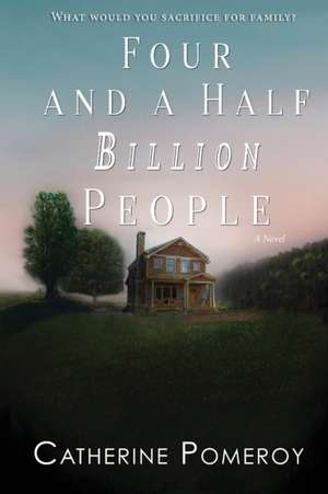 Four and a Half Billion People de Catherine Pomeroy