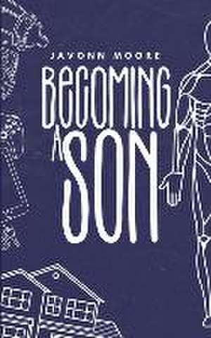 Becoming a Son de Javonn Moore