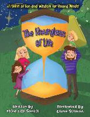 The Hourglass of Life: A Whirl of Fun and Wisdom for Young Minds! de Mona Liza Santos